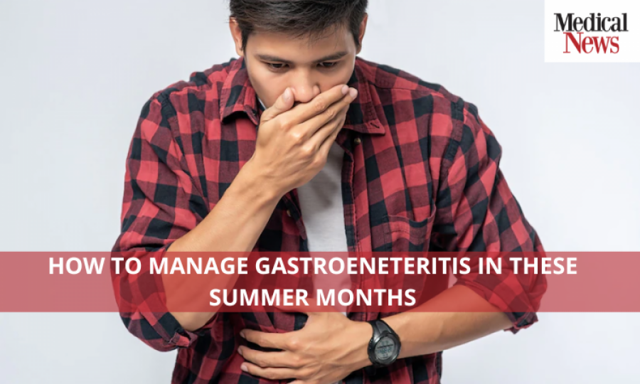 How to Manage Gastroenteritis in These Summer Months?
