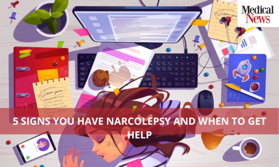5 signs you have Narcolepsy and when to get help