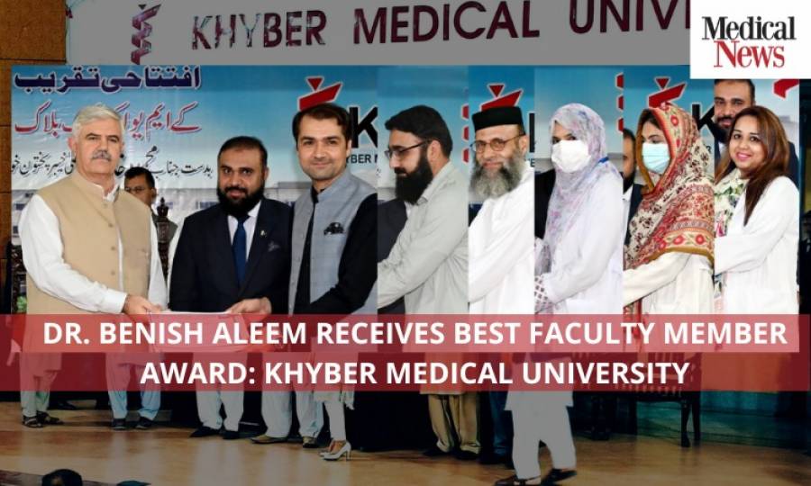 Dr Benish Aleem receives Best Faculty Member award: Khyber Medical University