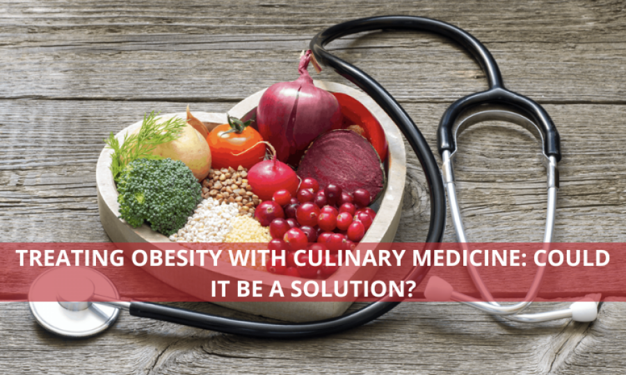 Treating obesity with culinary medicine: Could it be a solution?
