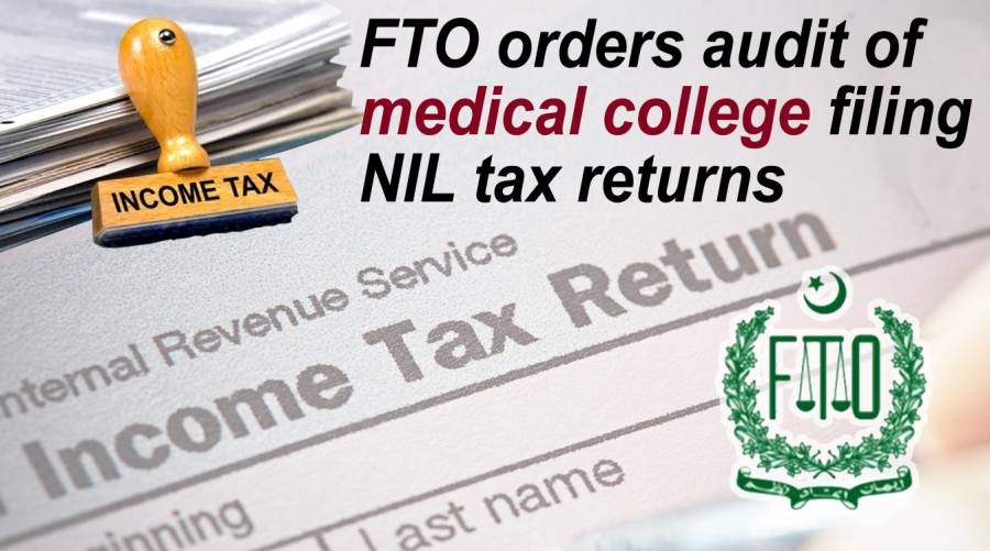 FTO orders audit of medical college filing NIL tax returns 