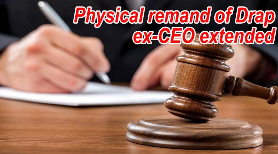Physical remand of Drap ex-CEO extended
