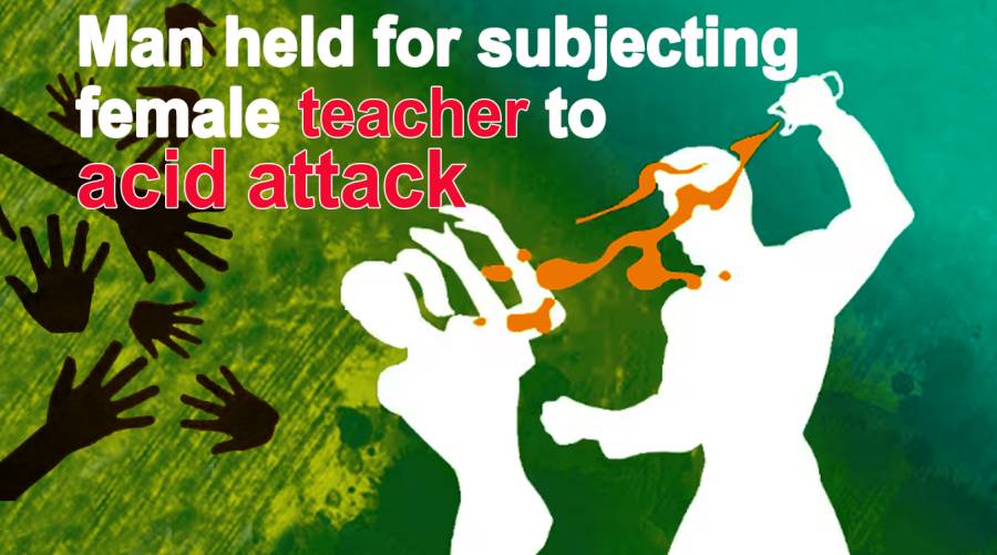Man held for subjecting female teacher to acid attack 