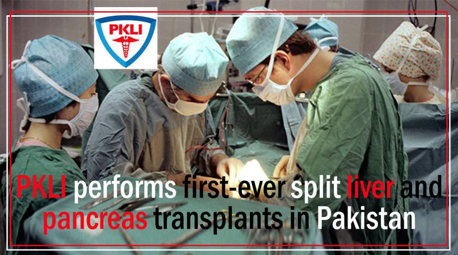 PKLI performs first-ever split liver and pancreas transplants in Pakistan