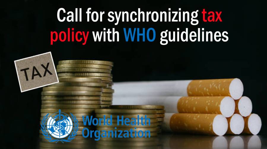 Call for synchronizing tax policy with WHO guidelines