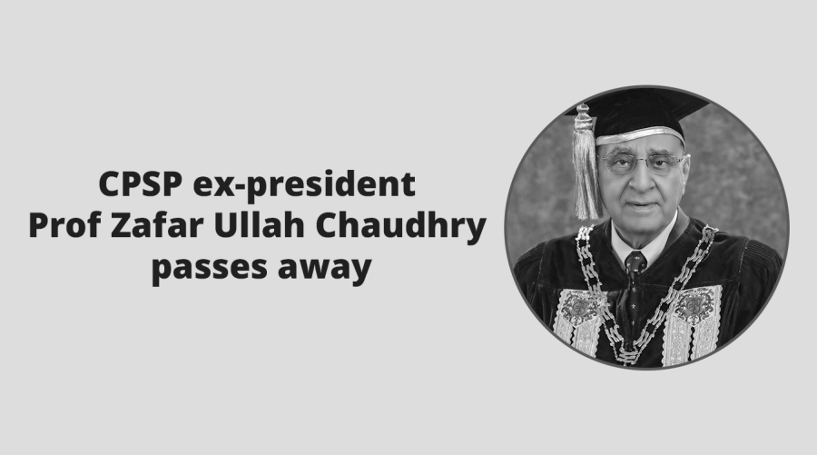CPSP ex-president Prof Zafar Ullah Chaudhry passes away